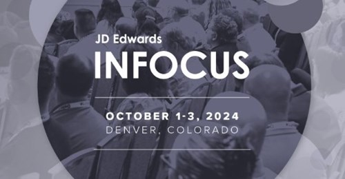JD Edwards INFOCUS Conference | October 1 -3, 2024