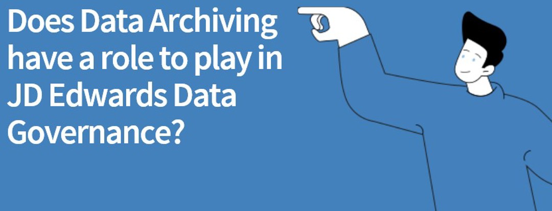 Data Archiving and Data Governance for JD Edwards