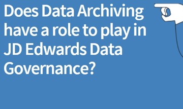 Data Archiving and Data Governance for JD Edwards