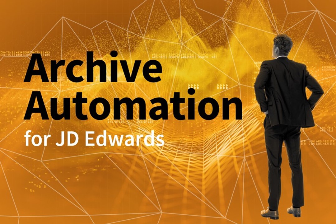 Automate JD Edwards archiving | Achieve remarkable ongoing efficiencies