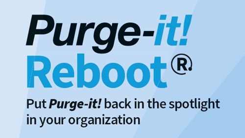 Put Purge-it! in the spotlight in your organization
