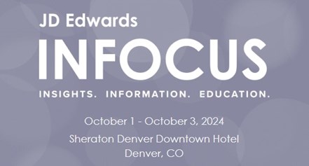 JD Edwards INFOCUS Conference | October 1 - 3