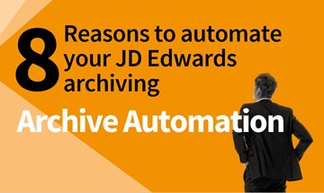 8 reasons to automate your JD Edwards archiving
